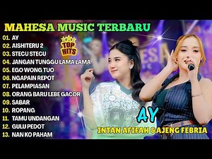 AY, AISHITERU 2, STECU STECU - INTAN AFIFAH, AJENG FEBRIA - FULL ALBUM DANGDUT KOPLO MAHESA 2026