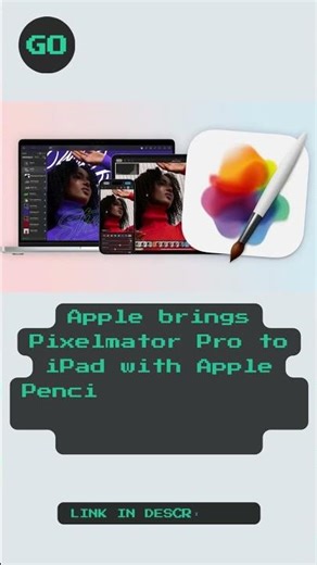 Apple brings Pixelmator Pro to iPad with Apple Pencil support and a new warp feature for creators.