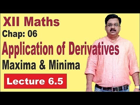 Application of Derivatives, Maxima & Minima, Class 12 Maths Chapter 6, arvind academy, 6.5