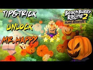 How To Unlock MrHappy, Beach Buggy Racing 2 island adventure.