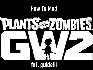 How To Mod PvZ GW2-2026 Tutorial.