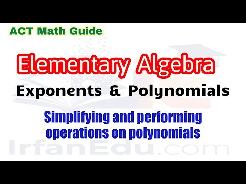 Exponents and Polynomials: Simplifying and performing operations on polynomials | ACT