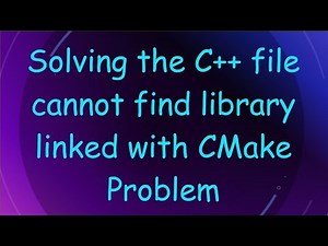 Solving the C++ file cannot find library linked with CMake Problem