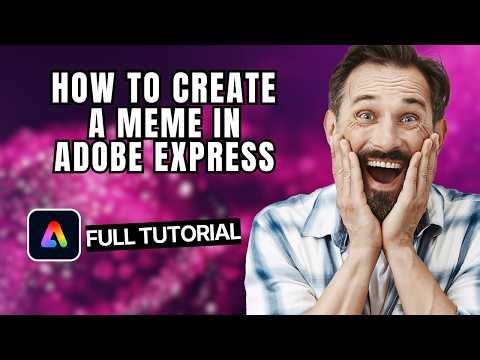 How to Create a Meme in Adobe Express [2026 Full Guide]