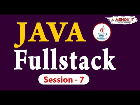 Java Fullstack Development | Session - 7 | Ashok IT.