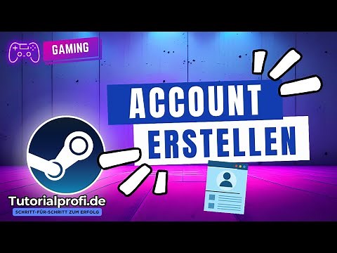 Tutorial - Steam Account erstellen - [german/deutsch]