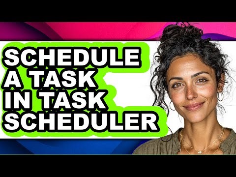 How to Schedule a Task in Task Scheduler - Step by Step