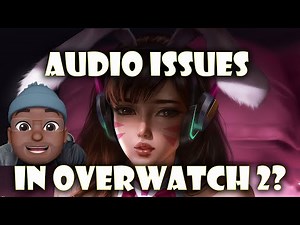 Audio Issues In Overwatch 2 ? How To Fix