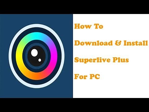 How To Download and Install SuperLive Plus For PC (Windows 10/8/7)