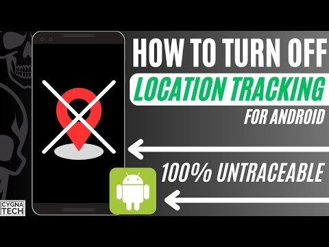 How To Completely Turn Off Location Tracking For An Android Phone