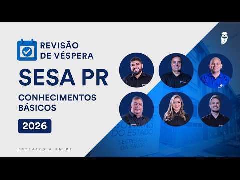 Revisão de Véspera SESA PR 2026 - Conhecimentos básicos