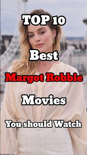 Top 10 Best Margot Robbie Movies you should Watch ✨️ | #top10movies #margotrobbie #shorts #trending