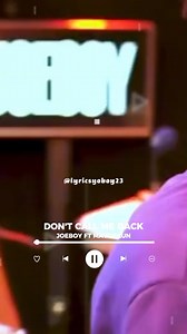 Don't Call Me Back - Joeboy Lyrics