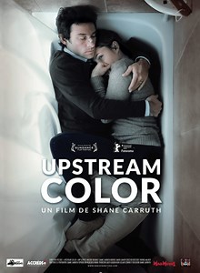 Upstream Color - la critique du film