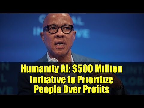 Humanity AI: $500 Million Initiative to Prioritize People Over Profits