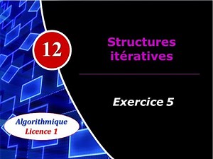 12) Structures itératives : Exercice 5