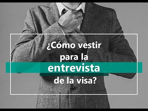 Visa americana. ¿Cómo vestir para la entrevista? ¿Cómo comportarse?
