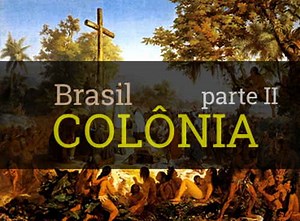 Brasil Colônia: Capitanias Hereditárias e Governo-Geral - resumo - Resumo para Vestibular