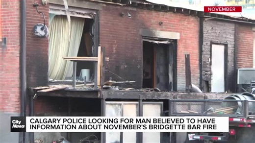 Calgary police looking for man believed to have information about November's Bridgette Bar fire
