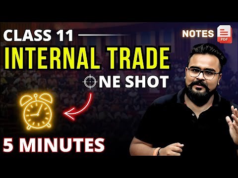 INTERNAL TRADE class 11 ONE SHOT | business studies chapter 10 | Gaurav Jain