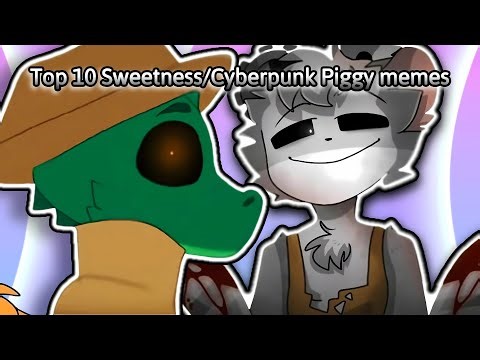 Top 10 Sweetness/Cyberpunk Piggy memes
