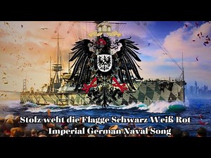 Stolz weht die Flagge Schwarz Weiß Rot - Imperial German Naval Song