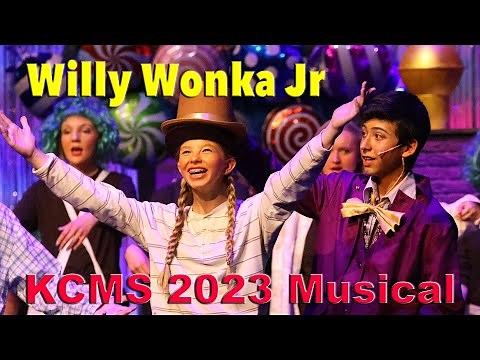 "Willy Wonka Jr" KCMS 2023 Musical