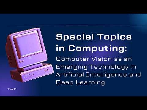 Special Topics in Computing: Computer Vision in AI and ML