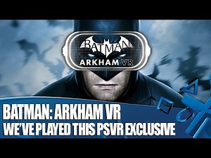 Batman: Arkham VR - We've played this PlayStation VR exclusive!