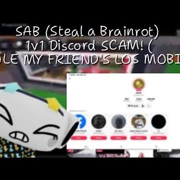 EXPOSED: SAB (Steal a Brainrot) 1v1 Discord SCAM! (STOLE MY FRIEND'S LOS MOBILE)