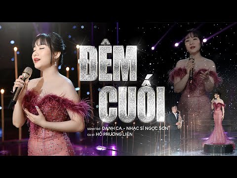 Đêm Cuối (Danh Ca - Nhạc Sĩ Ngọc Sơn) - Hồ Phương Liên | Tuyệt Phẩm Trữ Tình (4K MV Official)