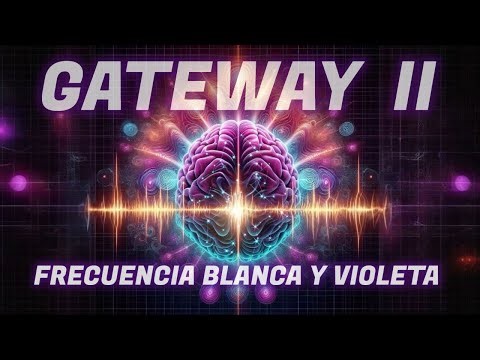 GATEWAY II 360 º - Experiencia Sónica Ultra Inmersiva - Frecuencia Blanca y Violeta