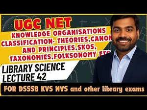 UGC NET LIS| Knowledge Organisations Classification- Theories, Canons and Principles etc| Lecture 42