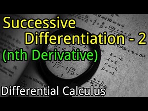 Successive Differentiation - 2 (nth Derivative) | Differential Calculus