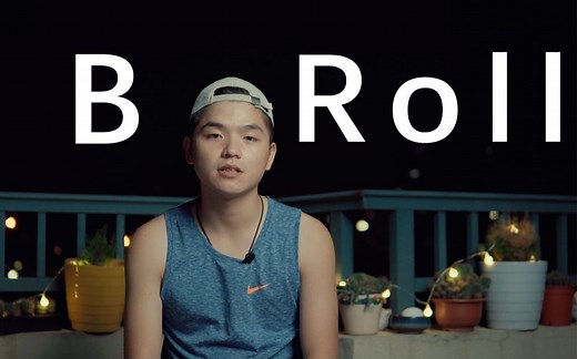 简单了解一下什么是B Roll