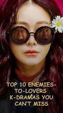 Top 10 Enemies to Lovers K Dramas You Can’t Miss #kdrama #shorts
