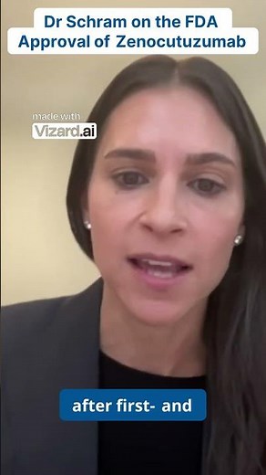 WATCH Dr Schram Discuss the FDA Approval of Zenocutuzumab in NRG1+ NSCLC and Pancreatic Cancer