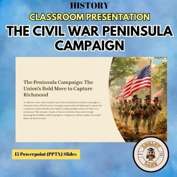 THE PENINSULA CAMPAIGN - Civil War Battles - Powerpoint PPTX Presentation
