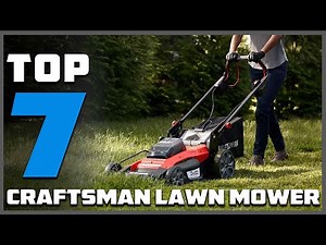 7 Best Craftsman Mowers for 2025: Professional Insights & Reviews