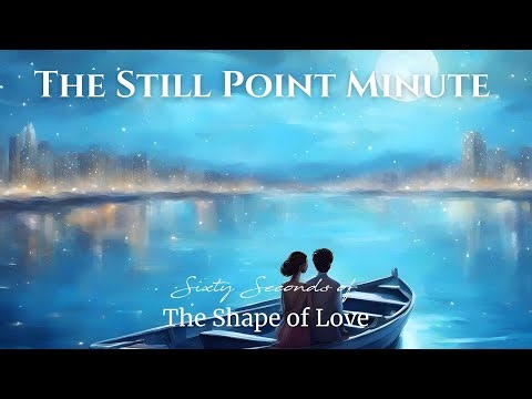 The Shape of Love - Love as Gentle Attention