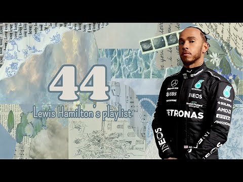 44 Lewis Hamilton Playlist Vol. 1
