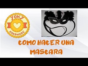 Tutorial: Cómo hacer una máscara de carnaval. (Manualidades)
