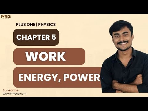 PLUS ONE | PHYSICS | CHAPTER 5 | WORK ENERGY POWER | EPS 1