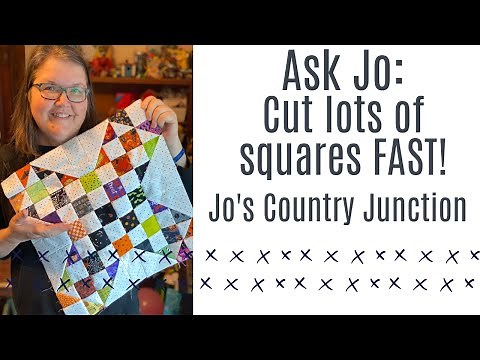 Jo's Country Junction - "How do you cut so many squares so fast?" - Strip Piecing Tutorial