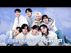 Stray Kids 💫soft playlist💫