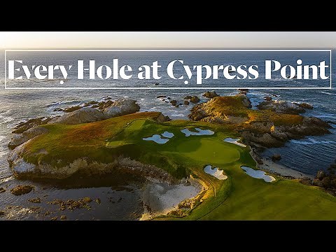 Every Hole at Cypress Point Club | Golf Digest