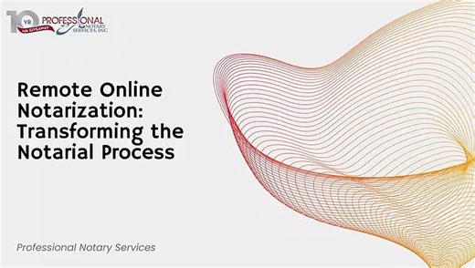 Remote Online Notarization Transforming the Notarial Process