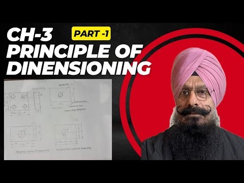 Ch-3 (Part-1) Principles of Dimensioning | B.Tech 1st year | Engg. Drawing | easy explanation