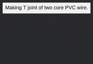 Making T joint of two core PVC wire.... | Filo