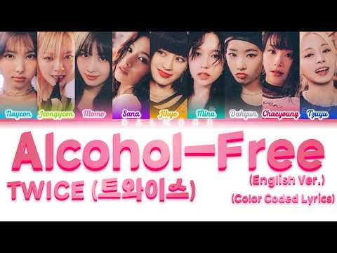 TWICE (트와이스) - Alcohol-Free (English Ver.) [Color Coded Lyrics]